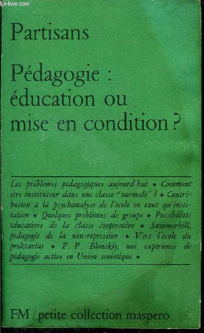 PEDAGOGIE : EDUCATION OU MISE EN CONDITION ?- PETITE COLLECTION MASPERO N°91