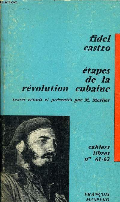 ETAPES DE LA REVOLUTION CUBAINE - CAHIERS LIBRES N61-62