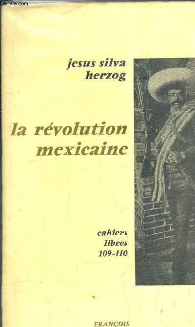 LA REVOLUTION MEXICAINE- CAHIERS LIBRES N109-110