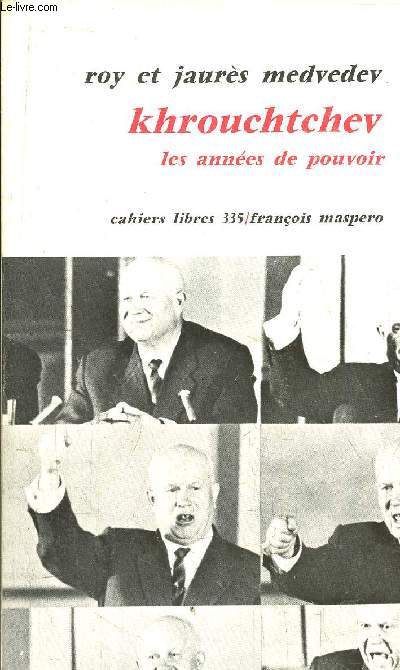 KHROUCHTCHEV LES ANNEES DE POUVOIR - CAHIERS LIBRES 335