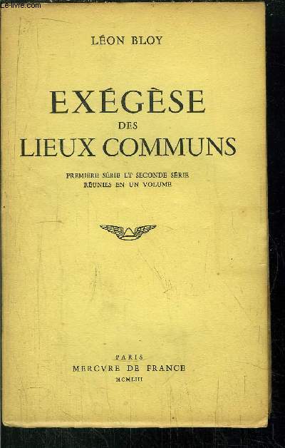EXEGESE DES LIEUX COMMUNS - PREMIERE SERIE ET SECONDE SERIE REUNIES EN UN VOLUME