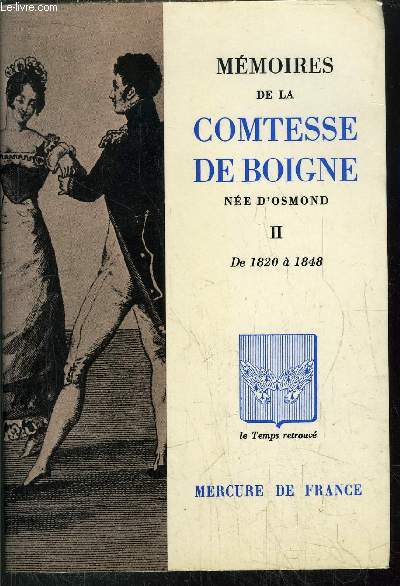 MEMOIRES DE LA COMTESSE DE BOIGNE- NEE D'OSMOND TOME II - DE 1820-1848