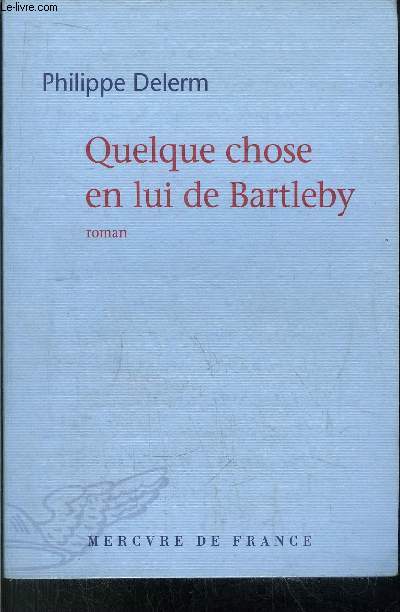 QUELQUE CHOSE EN LUI DE BARTLEBY