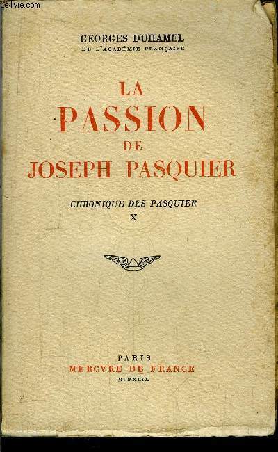 CHRONIQUE DES PASQUIER - LA PASSION DE JOSEPH PASQUIER - TOME X