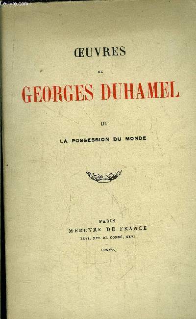 OEUVRES DE GEORGES DUHAMEL - TOME III - LA POSSESSION DU MONDE