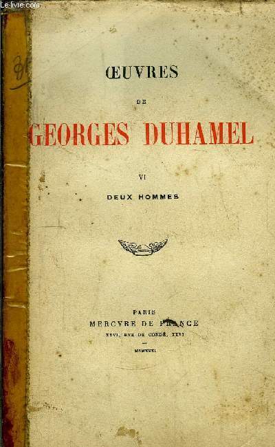 OEUVRES DE GEORGES DUHAMEL - TOME VI - DEUX HOMMES