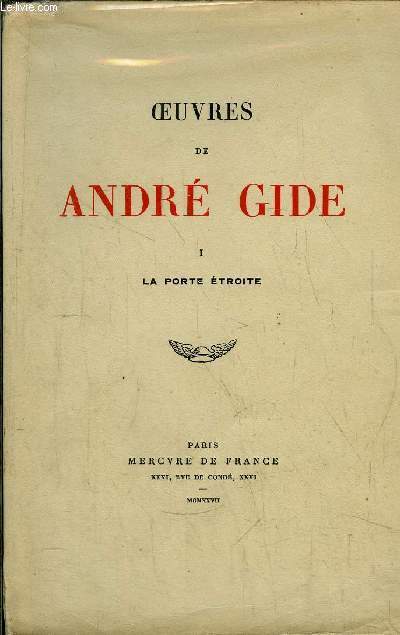 OEUVRES DE ANDRE GIDE - TOME I + II / TOME I - LA PORTE ETROITE - TOME II L'IMMORALISTE