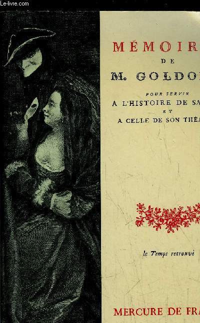 MEMOIRES DE M. GOLDONI, POUR SERVIR A L'HISTOIRE DE SA VIE, ET A CELLE DE SON THEATRE - TOME II - LE TEMPS RETROUVE