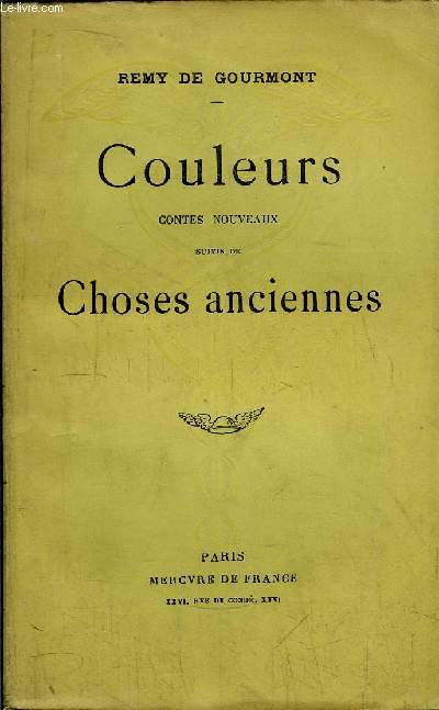 COULEURS CONTES NOUVEAUX SUIVIS DE CHOSES ANCIENNES