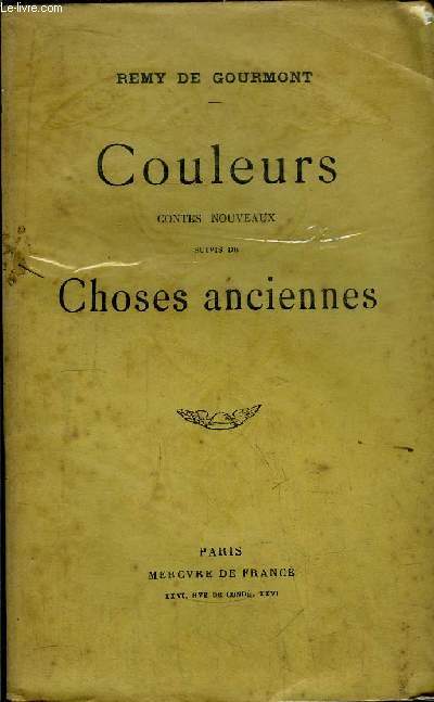 COULEURS CONTES NOUVEAUX SUIVIS DE CHOSES ANCIENNES
