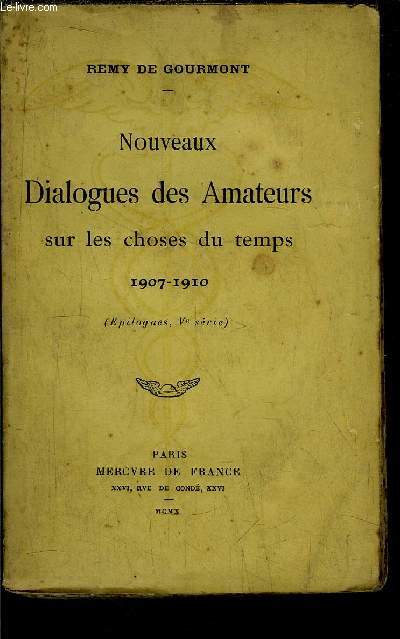 NOUVEAUX DIALOGUES DES AMATEURS SUR LES CHOSES DU TEMPS 1907-1910