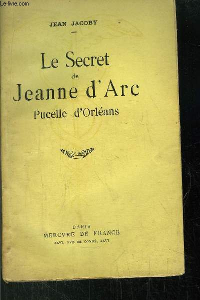 LE SECRET DE JEANNE D'ARC - PUCELLE D'ORLEANS