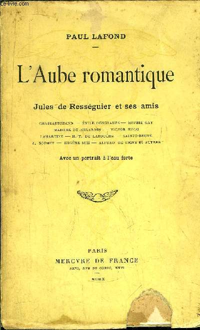 L'AUBE ROMANTIQUE - JULES DE RESSEGUIER ET SES AMIS