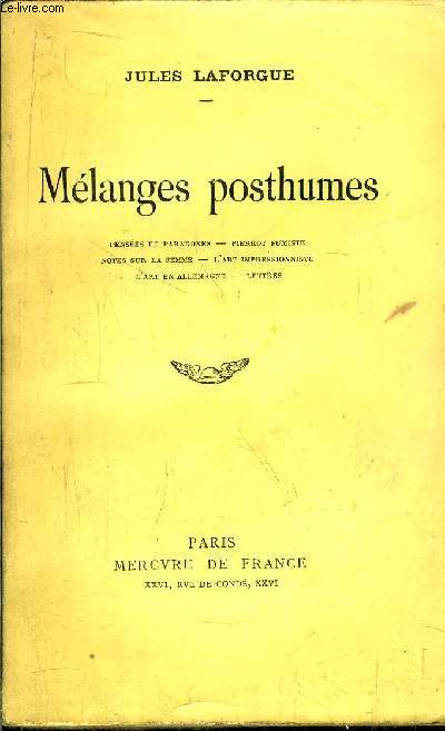 MELANGES POSTHUMES/ Sommaire : Penses et paradoxes - pierrot fumiste - notes sur la femme - l'art impressionniste - l'art en Allemagne - lettres...