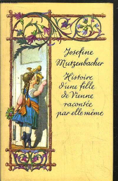 HISTOIRE D'UNE FILLE DE VIENNE RACONTEE PAR ELLE-MEME