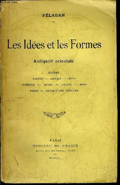 LES IDEES ET LES FORMES - ANTIQUITE ORIENTALE