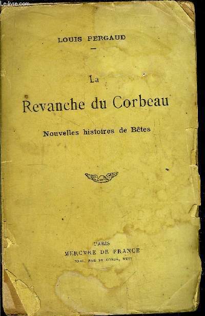 LA REVANCHE DU CORBEAU - NOUVELLES HISTOIRES DE BETES