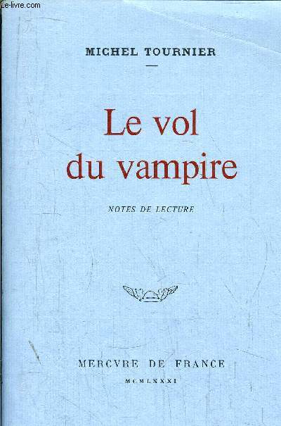 LE VOL DU VAMPIRE - NOTES DE LECTURE