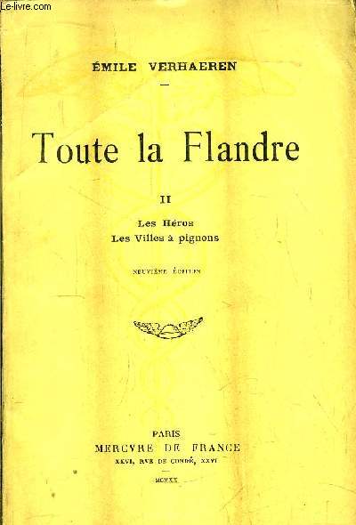 TOUTE LA FLANDRE - TOME II - LES HEROS - LES VILLES A PIGNONS
