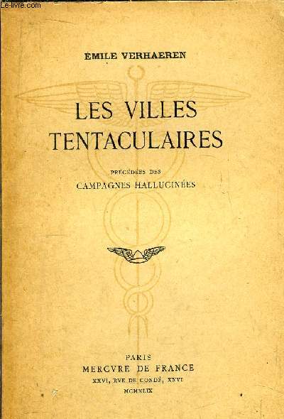 LES VILLES TENTACULAIRES PRECEDEES DES CAMPAGNES HALLUCINEEES