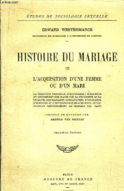 HISTOIRE DU MARIAGE - TOME III - L'aquisitaion d'une femme ou d'un mari