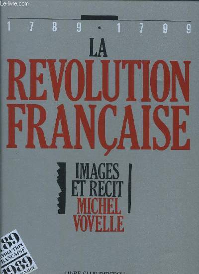 LA REVOLUTION FRANCAISE - IMAGES ET RECIT 1789-1799 / TOME V - PRAIRIAL AN III (MAI 1795) - A BRUMAIRE AN VIII (NOVEMBRE 1799)