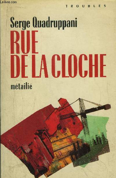 RUE DE LA CLOCHE - QUARUPPANI SERGE - 1992