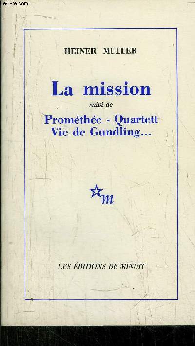 LA MISSION SUIVI DE PROMETHEE - QUARTETT - VIE DE GUNDLING...
