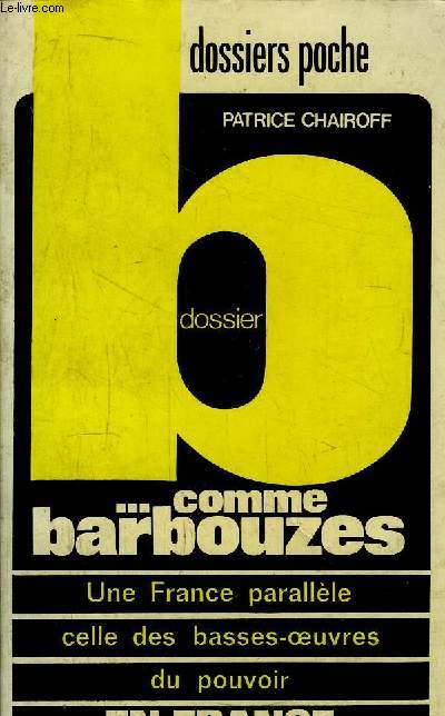 DOSSIER B... COMME BARBOUZES - UNE FRANCE PARALLELE CELLE DES BASSES-OEUVRES DU POUVOIR