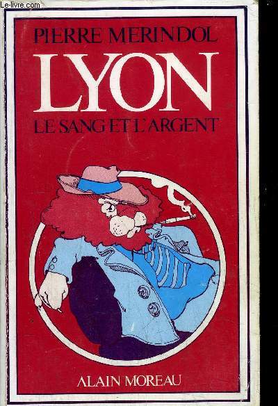 LYON LE SANG ET L'ARGENT