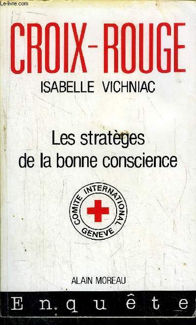 CROIX-ROUGE - LES STRATEGES DE LA BONNE CONSCIENCE