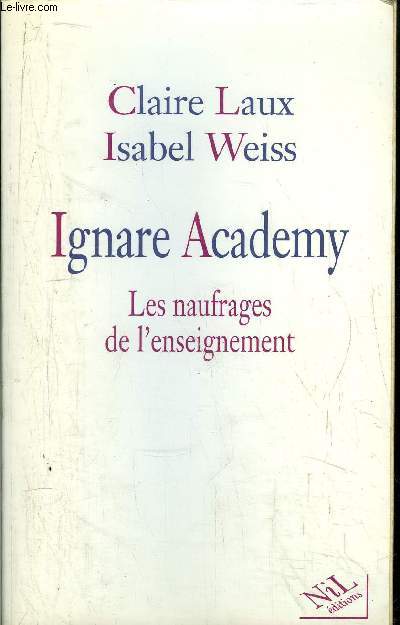 IGNARE ACADEMY - LES NAUFRAGES DE L'ENSEIGNEMENT