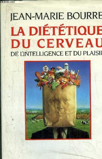 LA DIETETIQUE DU CERVEAU - DE L'INTELLIGENCE ET DU PLAISIR