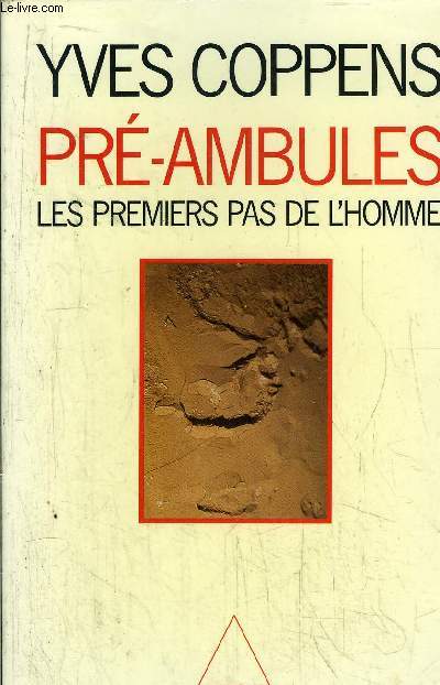 PRE-AMBULES - LES PREMIERS PAS DE L'HOMME