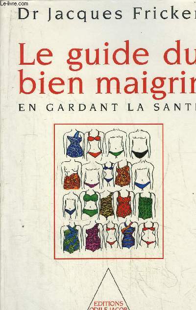 LE GUIDE DU BIEN MAIGRIR EN GARDANT LA SANTE