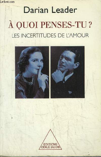 A QUOI PENSES-TU ? - LES INCERTITUDES DE L'AMOUR