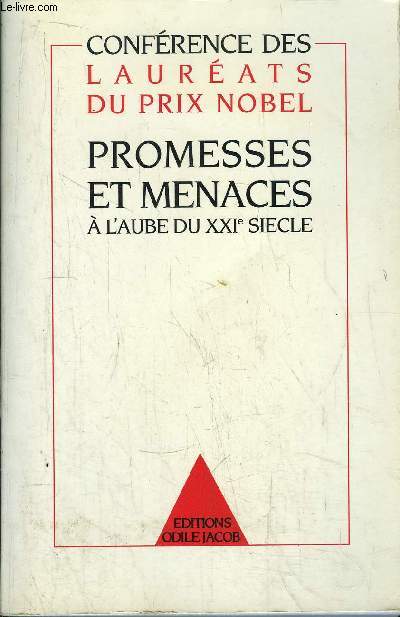 PROMESSES ET MENACES A L'AUBE DU XXI SEICLE /CONFERENCE DES LAUREATS DU PRIX NOBEL A PARIS / 18-21 JANVIER 1988