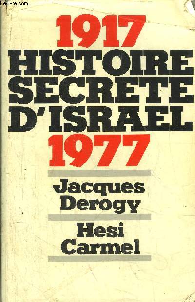 HISTOIRES SECRETE D'ISRAEL / 1917-1977