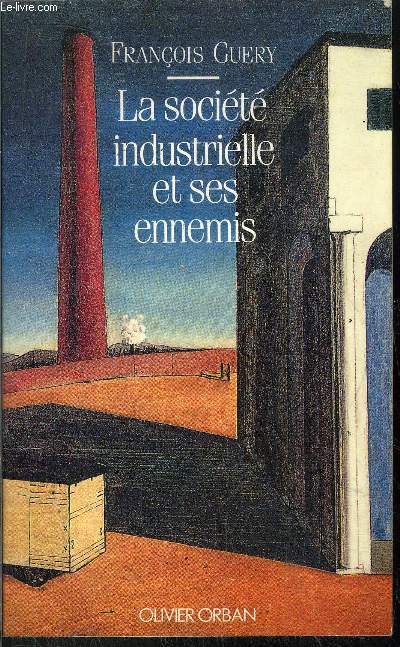LA SOCIETE INDUSTRIELLE ET SES ENNEMIS