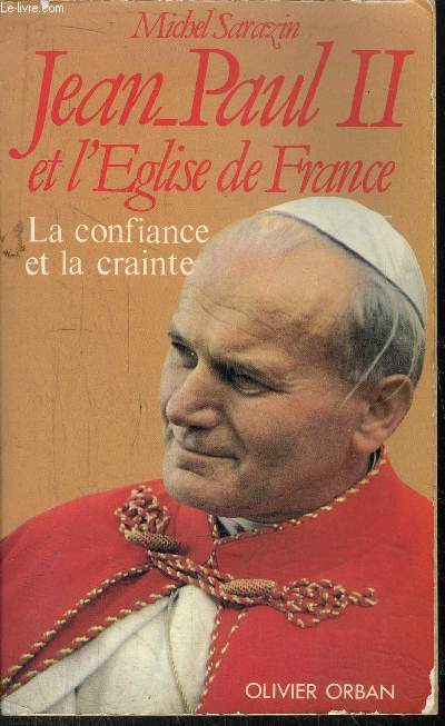 JEAN-PAUL II ET L'EGLISE DE FRANCE - LA CONFIANCE ET LA CRAINTE