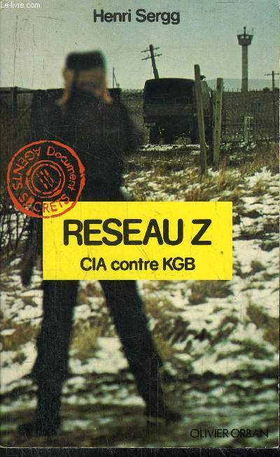 RESEAU Z - C.I.A CONTRE K.G.B