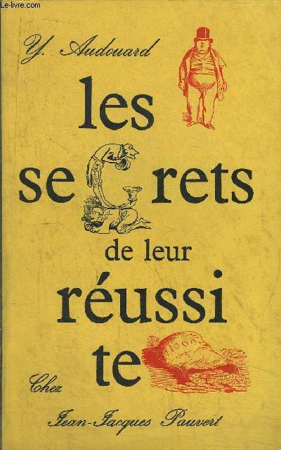 LES SECRETS DE LEUR REUSSITE - INTERVIEWS PRESQUE IMAGINAIRES