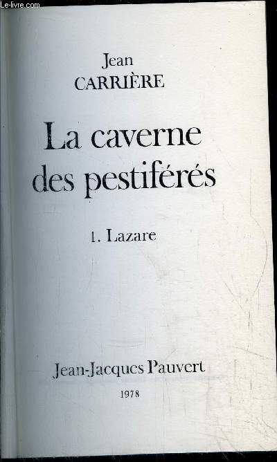 LA CAVERNE DES PESTIFERES - TOME I - LAZARE
