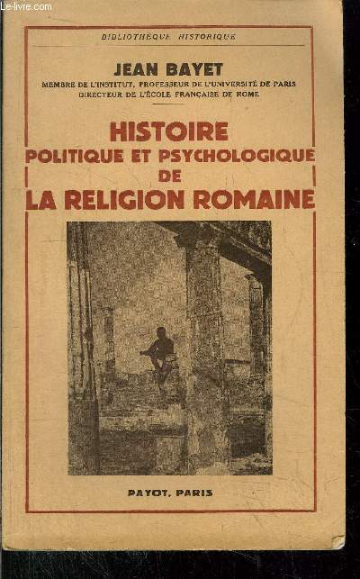 HISTOIRE POLITIQUE ET PSYCHOLOGIQUE DE LA RELIGION ROMAINE