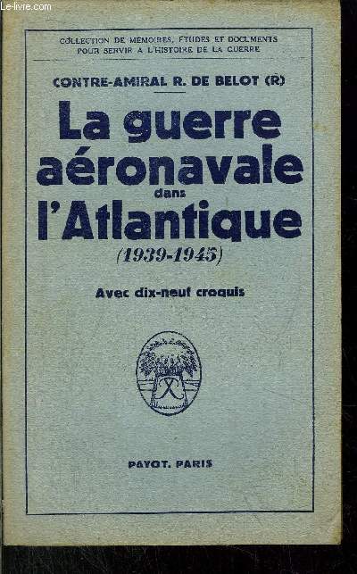 LA GUERRE AERONAVALE DANS L'ATLANTIQUE (1939-1945)