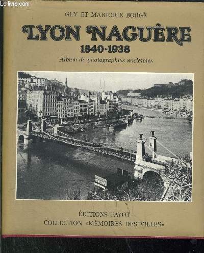 LYON NAGUERE 1840-1938