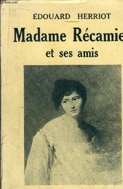 MADAME RECAMIER ET SES AMIS