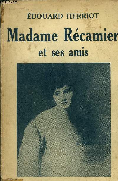 MADAME RECAMIER ET SES AMIS