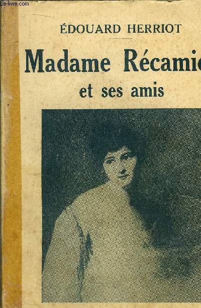 MADAME RECAMIER ET SES AMIS