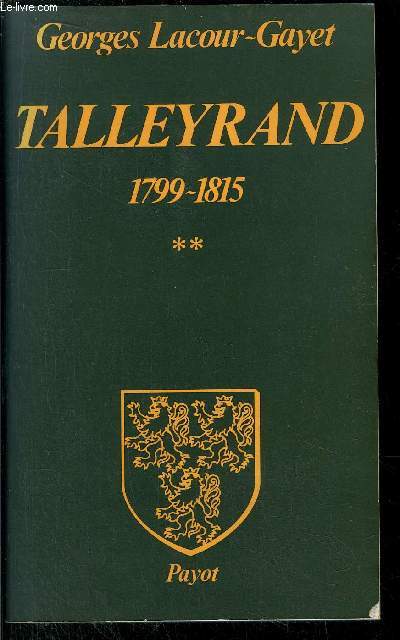 TALLEYRAND 1799-1815 - TOME II